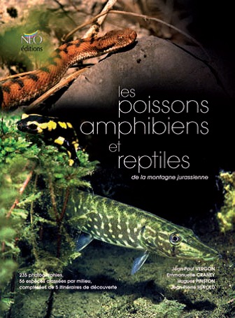 LES POISSONS AMPHIBIENS ET REPTILES DE LA MONTAGNE JURASSIENNE