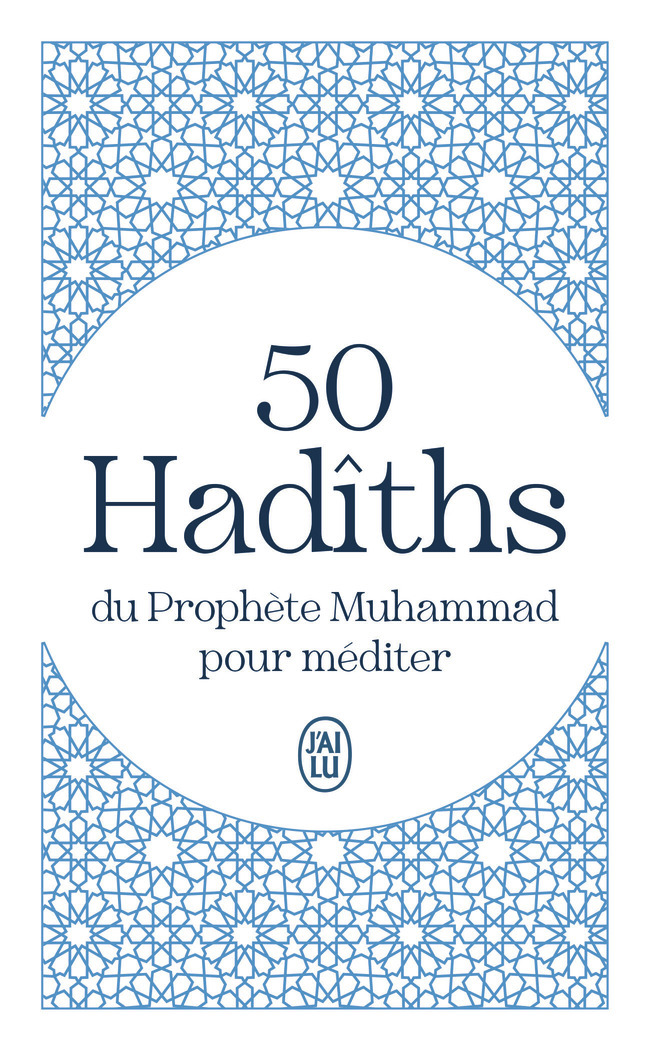 50 Hadîths du Prophète Muhammad pour méditer