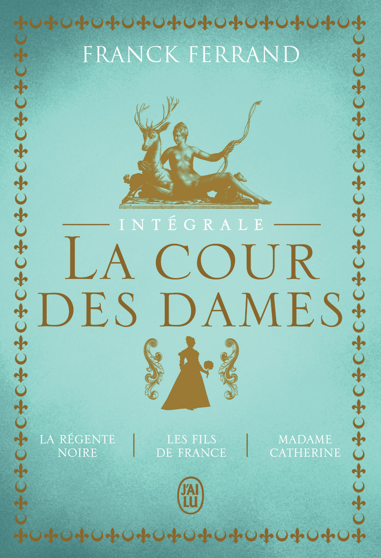 La trilogie - La Cour des Dames - Intégrale