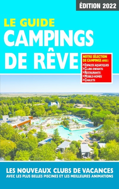 Le Guide Campings de Rêve - Edition 2022