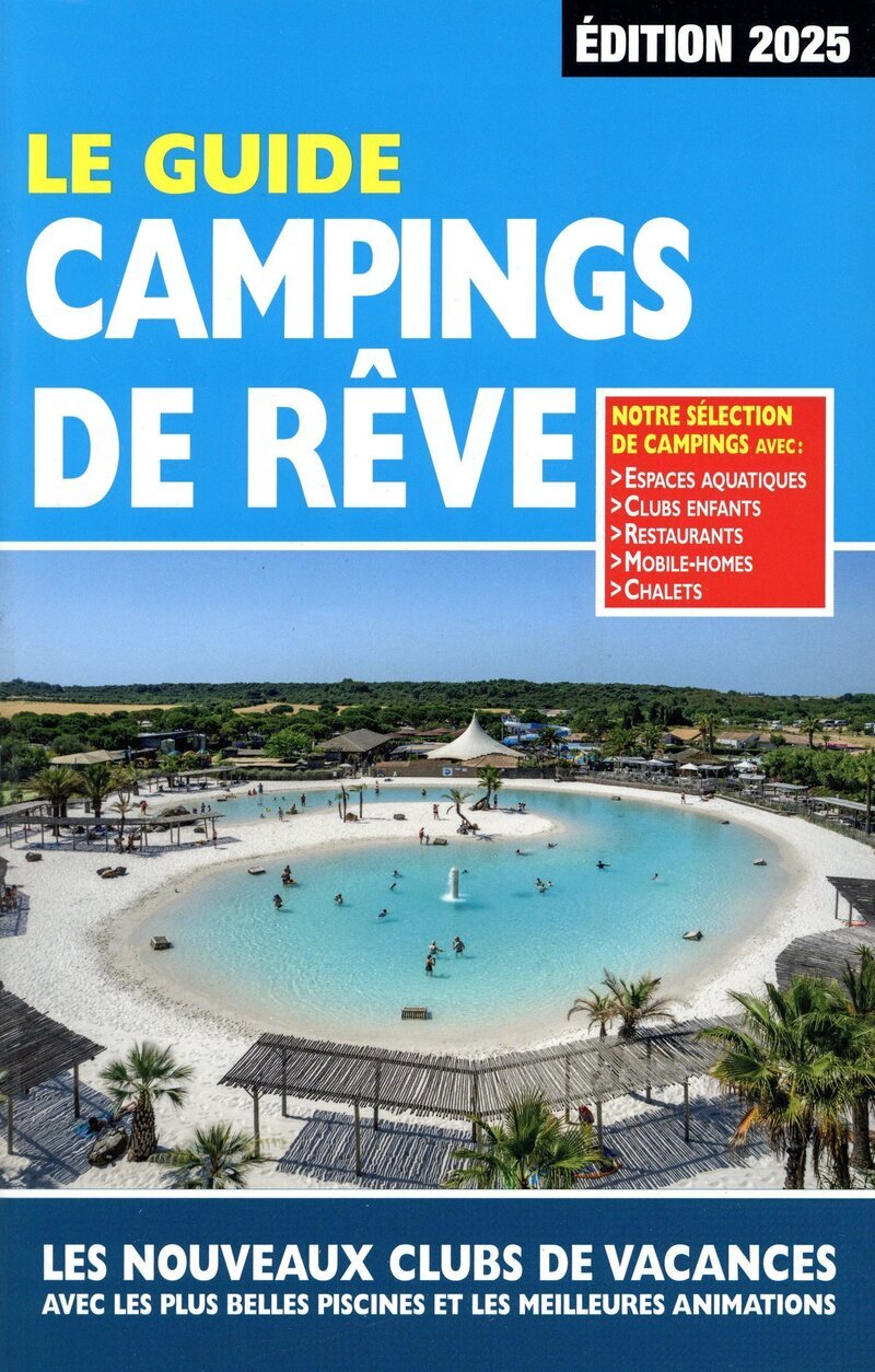 Le guide Campings de Rêve - Edition 2025