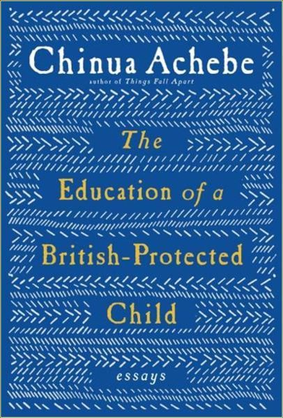 The Education of a British-Protected Child: Essays