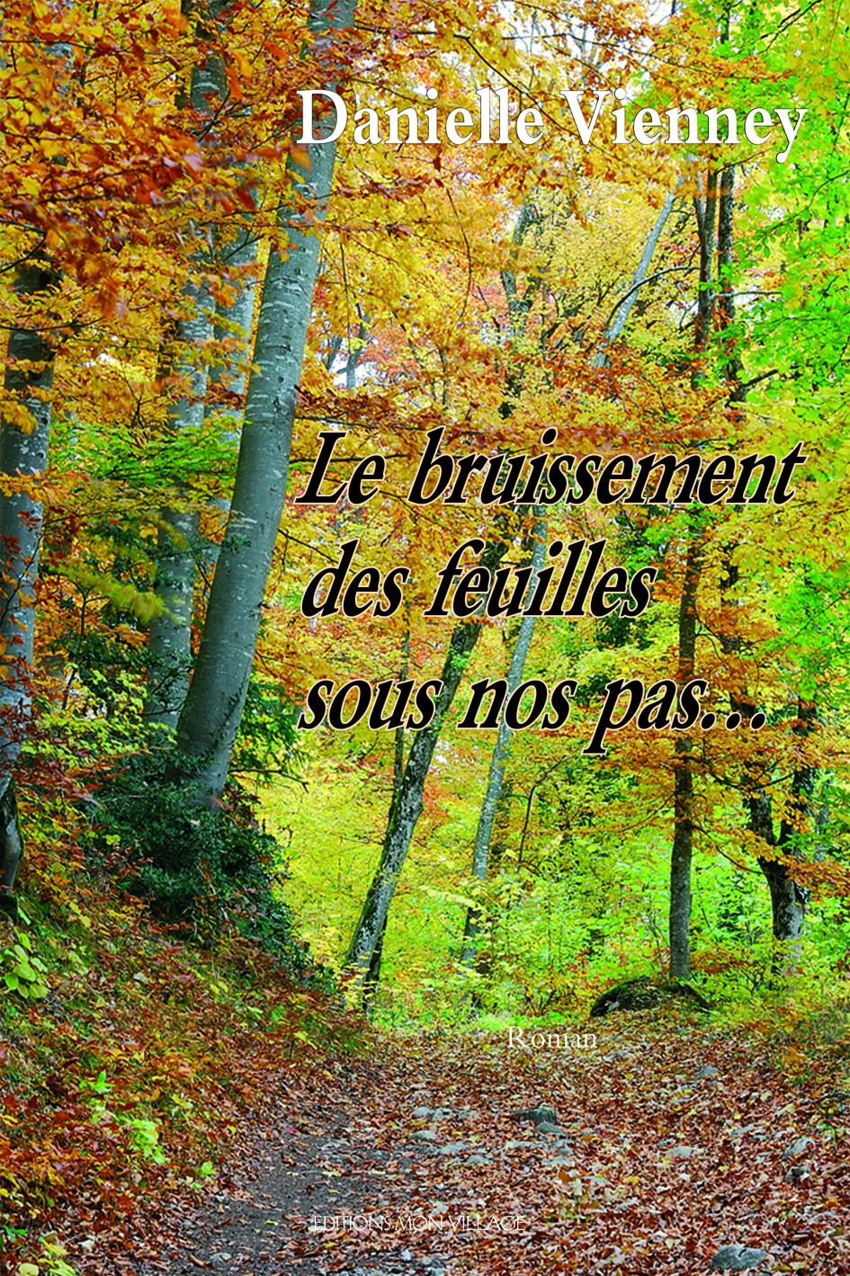Le bruissement des feuilles sous nos pas