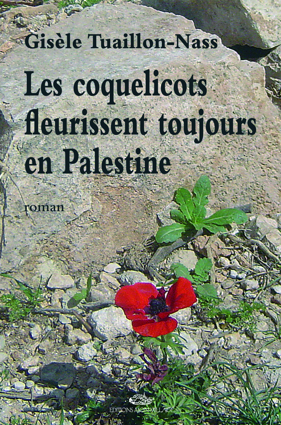 COQUELICOTS FLEURISSENT TOUJOURS EN PALESTINE (LES)