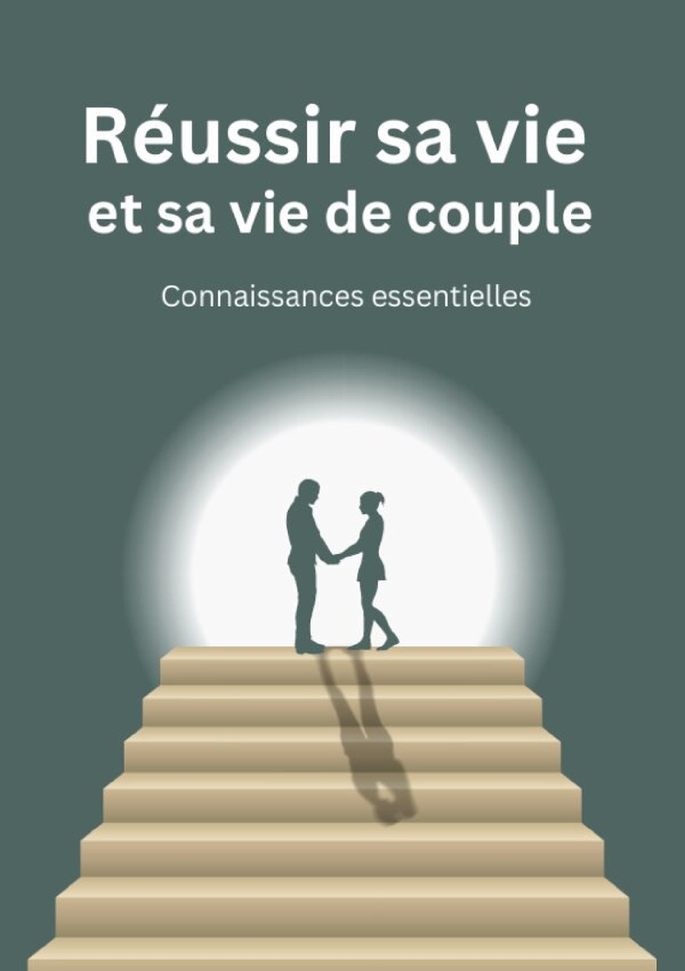 Réussir sa vie et sa vie de couple