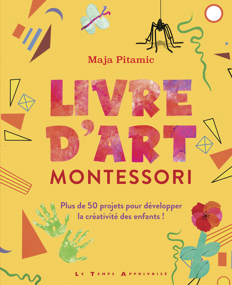 Livre d'art Montessori - Plus de 50 projets pour développer la créativité des enfants !