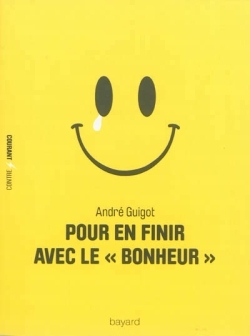 POUR EN FINIR AVEC LE BONHEUR