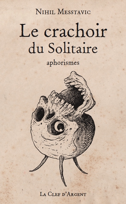 Le Crachoir du Solitaire - Aphorismes
