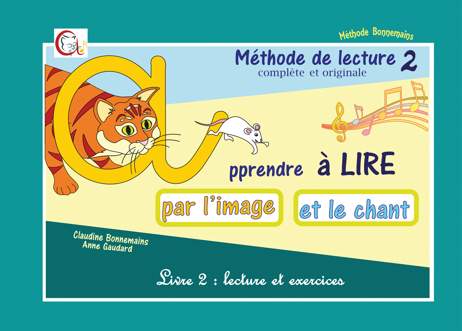 Méthode de lecture complète et originale : apprendre à lire par l'image et le chant ,Volume 2