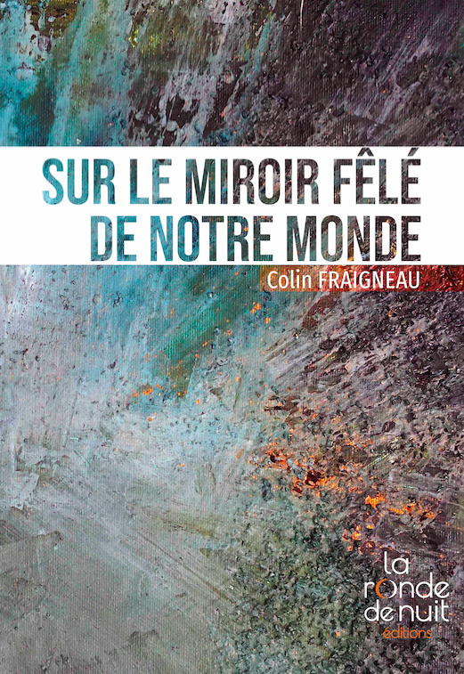 SUR LE MIROIR FÊLÉ DE NOTRE MONDE