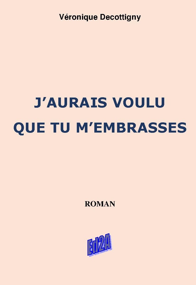 J'aurais voulu que tu m'embrasses