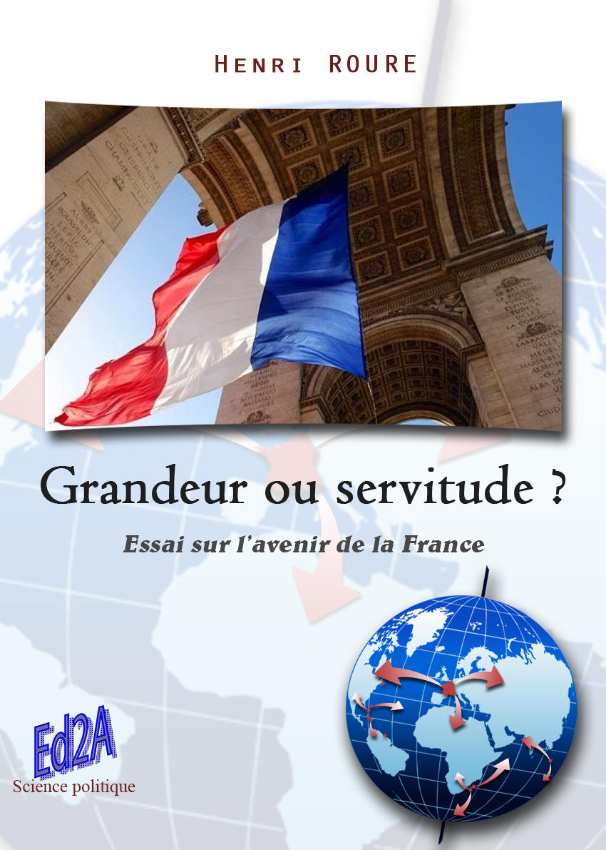 Grandeur ou servitude ? Essai sur l'avenir de la France