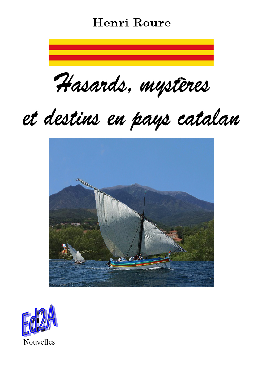 Hasards, mystères et destins en pays catalan