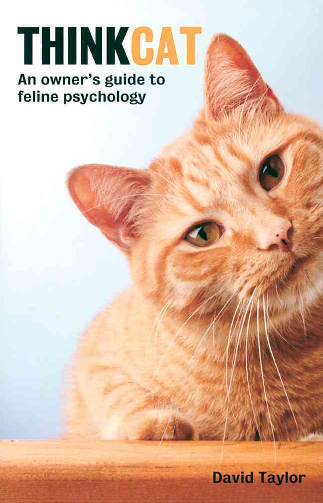Think Cat: An Owner's Guide to Feline Psychology