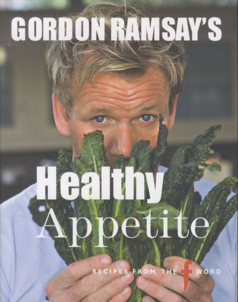 Gordon Ramsay's Healthy Appetite