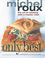Only the Best : the Art of Cooking with a Master Chef
