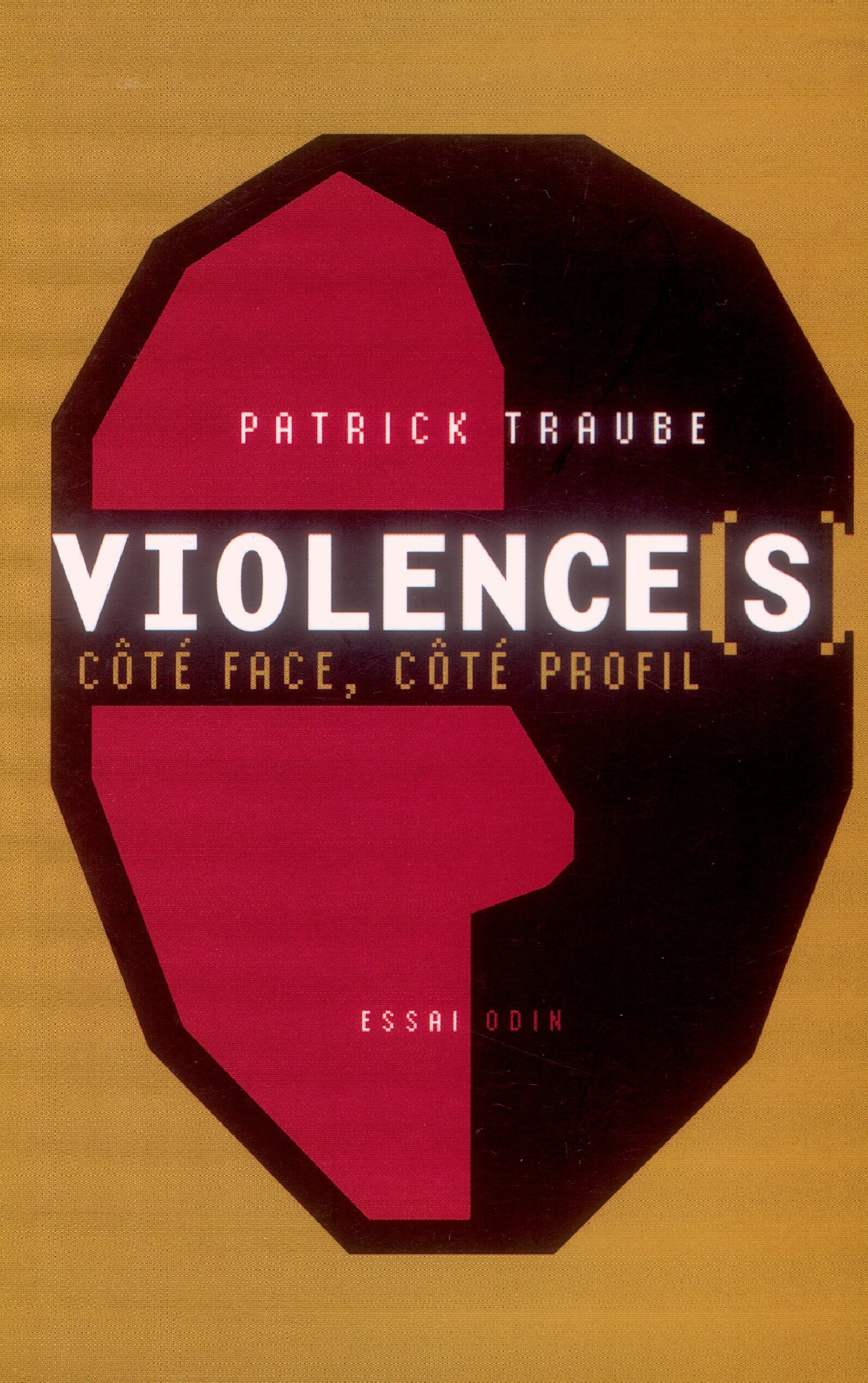 Violence(s), côté face, côté profil