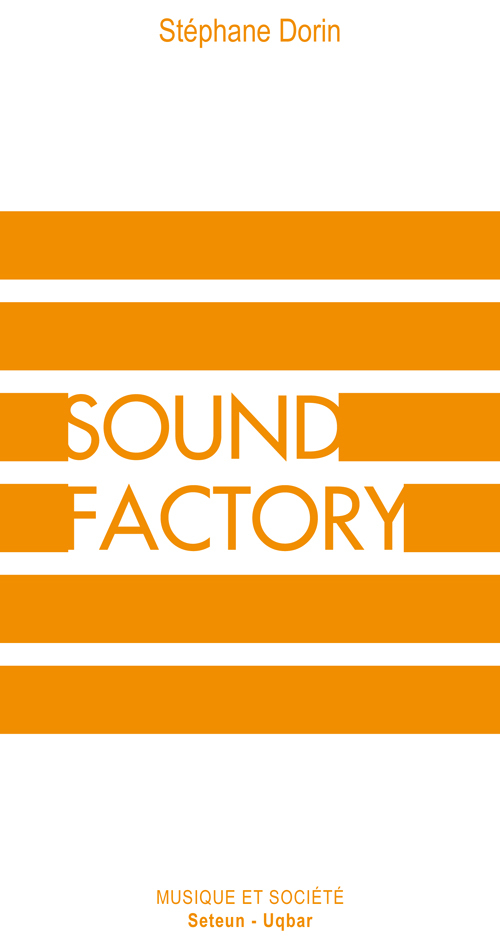 Sound Factory - Musique et logiques de l'industrialisation