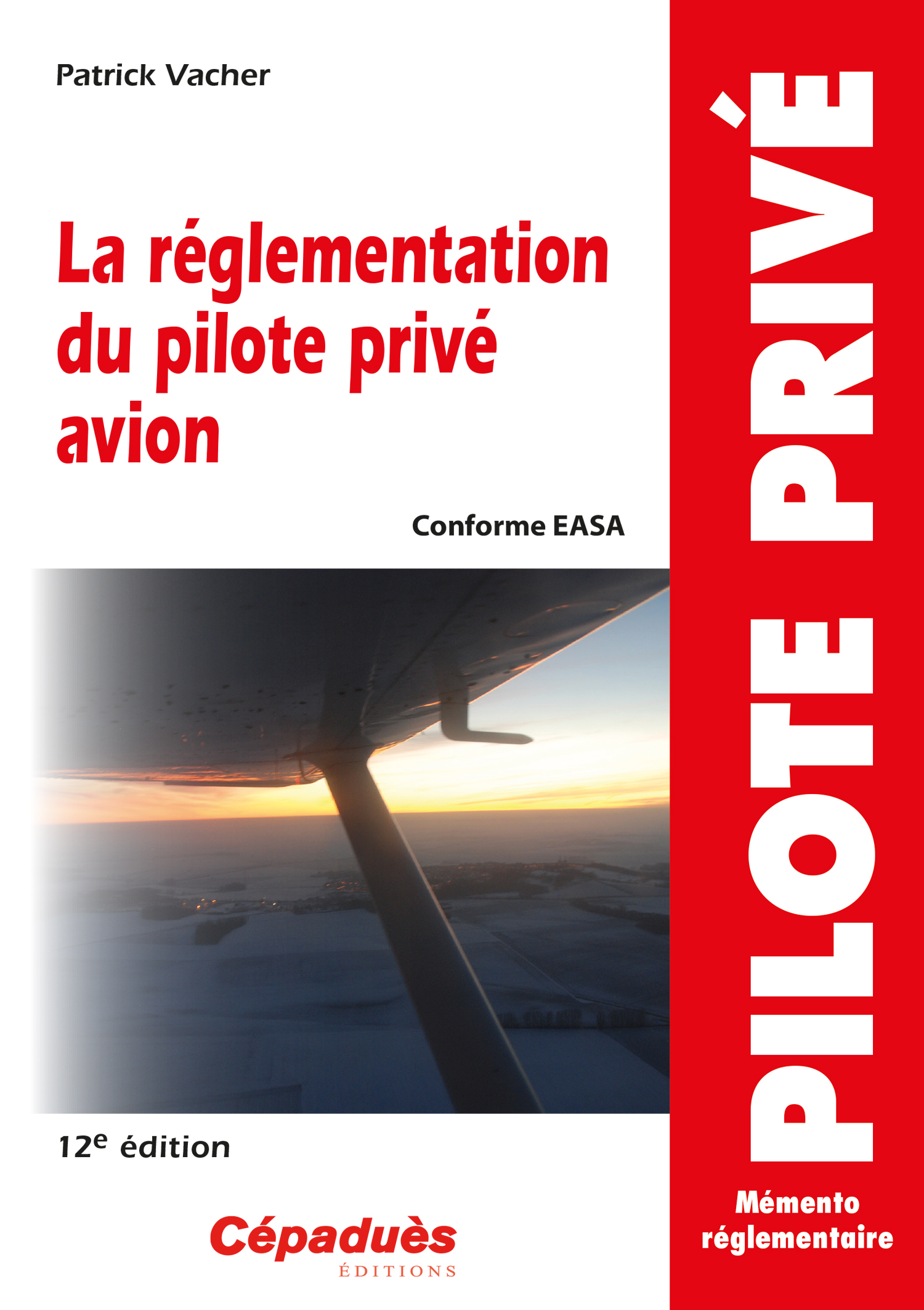 La réglementation du pilote privé avion (conforme AESA) 12e édition - 2e version