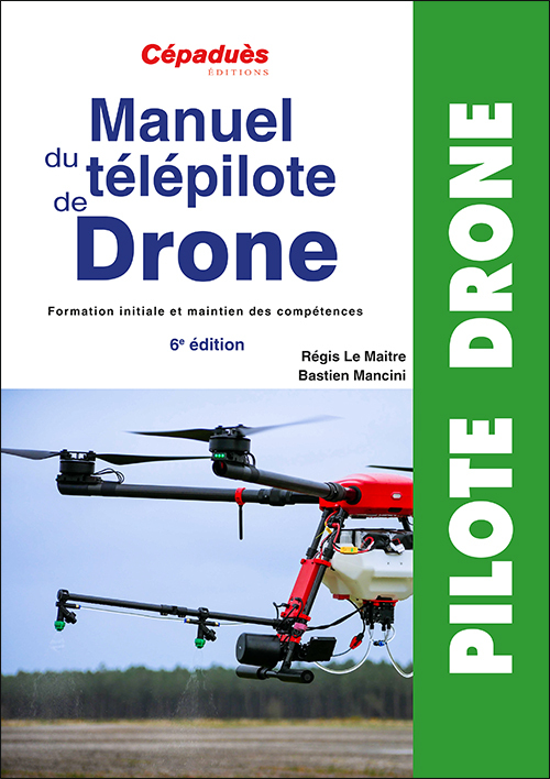 Manuel du télépilote de Drone 6e ÉDITION