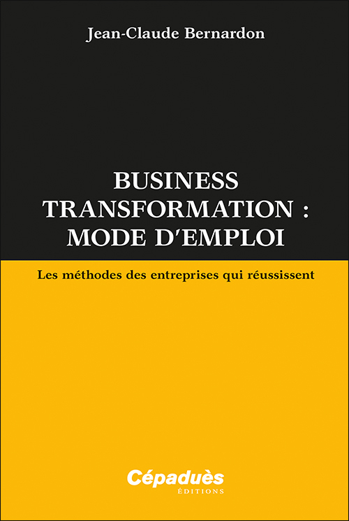 Business transformation : mode d’emploi