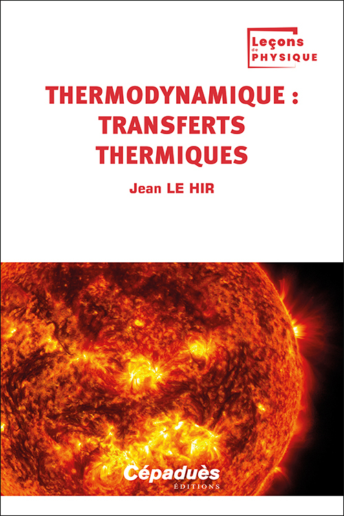 Thermodynamique: transferts thermiques. Tome 3
