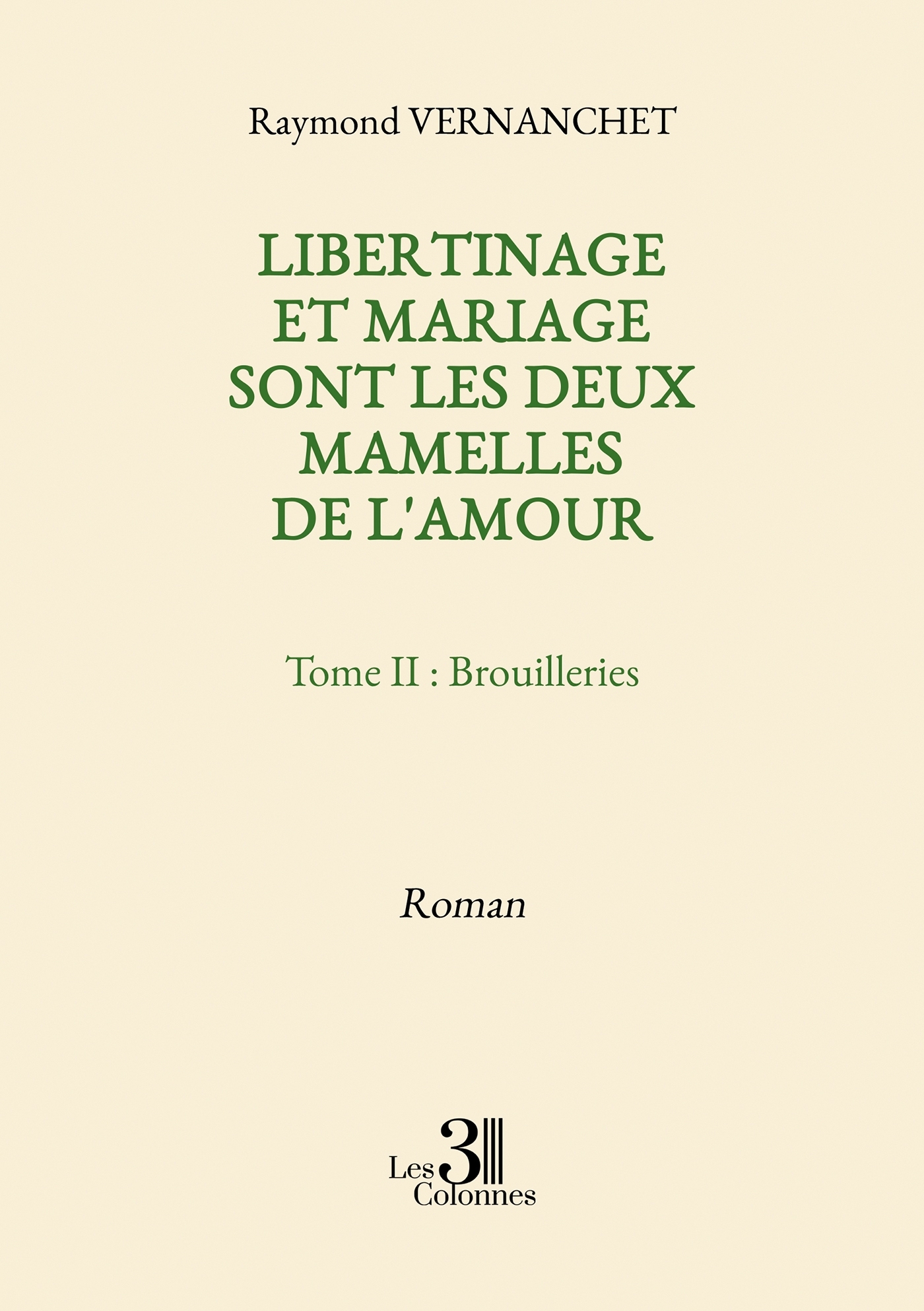 Libertinage et mariage  sont les deux mamelles de l'amour - Tome II : Brouilleries