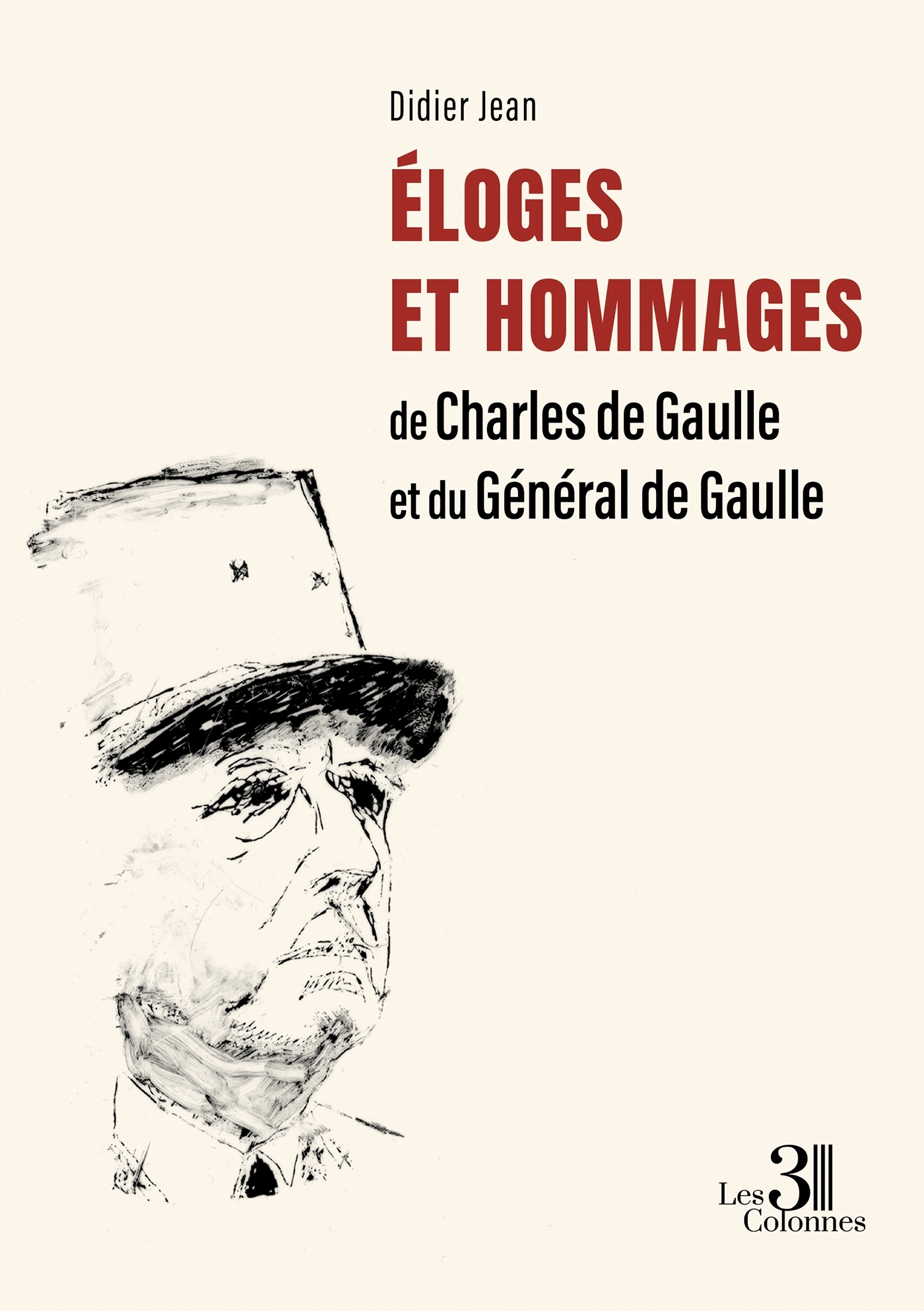 Éloges et Hommages de Charles de Gaulle et du Général de Gaulle