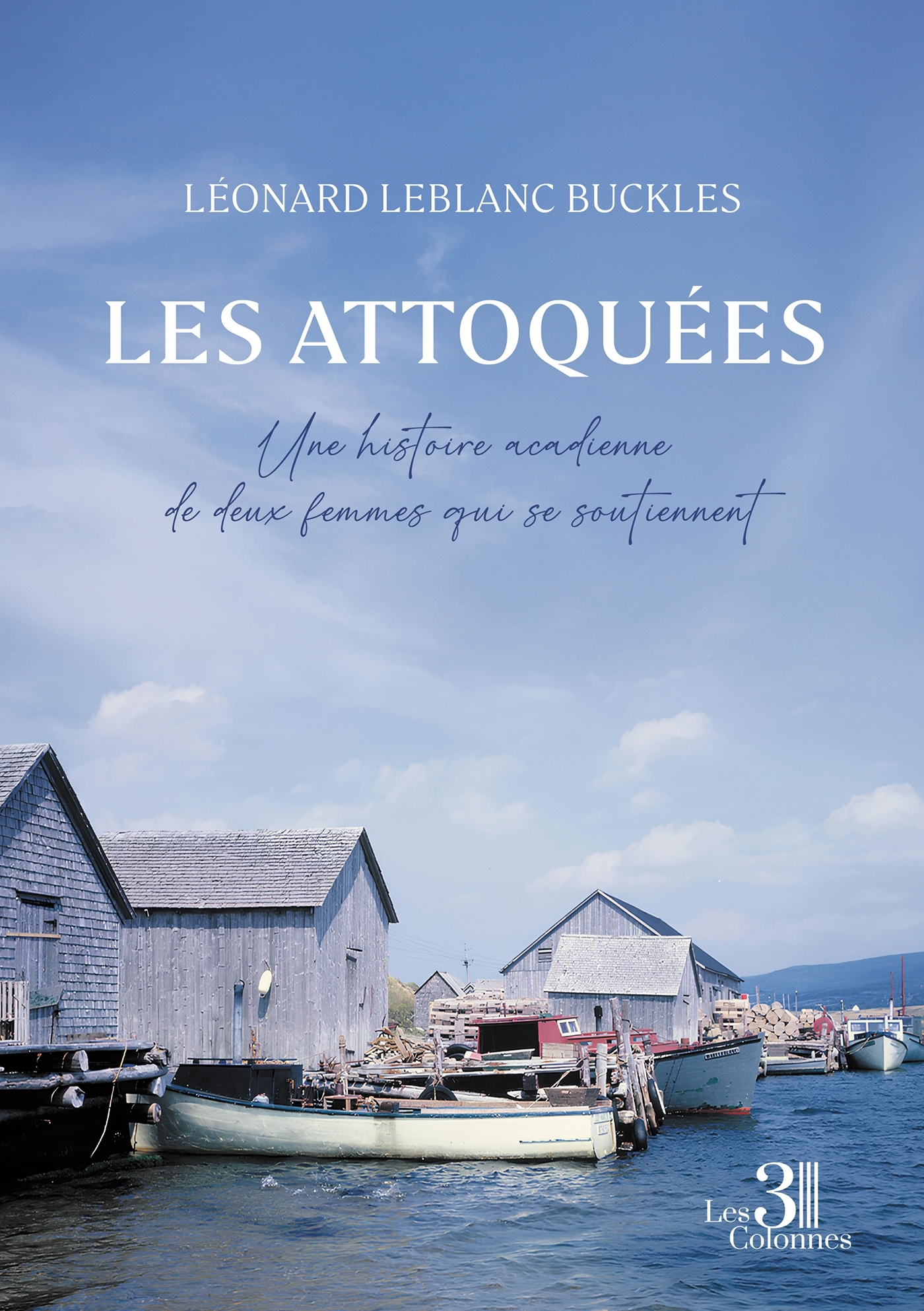 Les attoquées - Une histoire acadienne de deux femmes qui se soutiennent