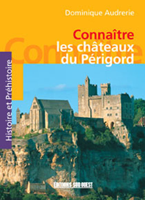 Connaitre Les Chateaux Du Perigord