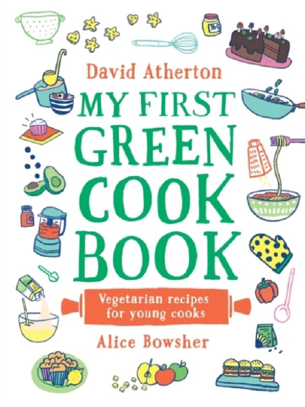 My First Green Cook Book: Vegetarian Recipes for Young Cooks