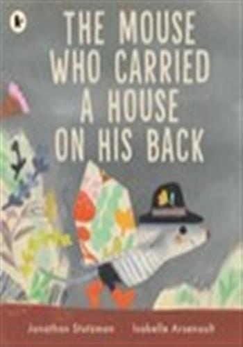 The Mouse Who Carried a House on His Back