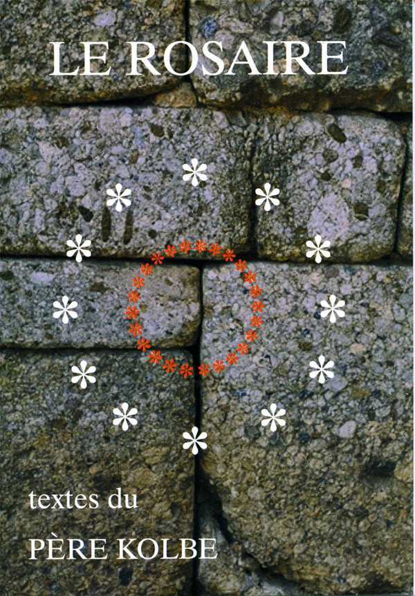 Le Rosaire - Textes du Père Kolbe