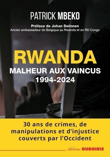 RWANDA MALHEUR AUX VAINCUS