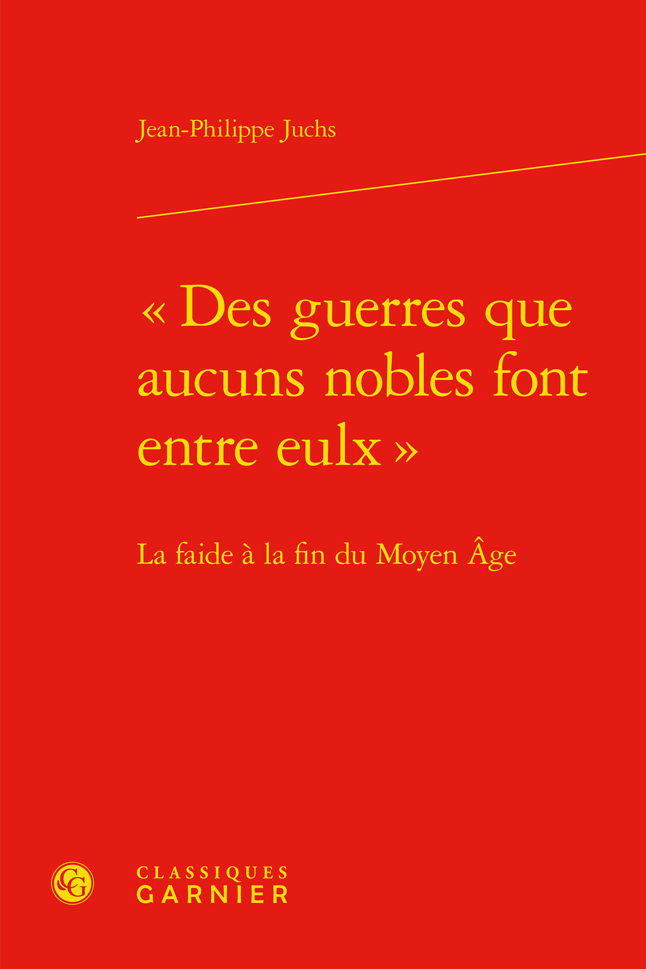 « Des guerres que aucuns nobles font entre eulx »