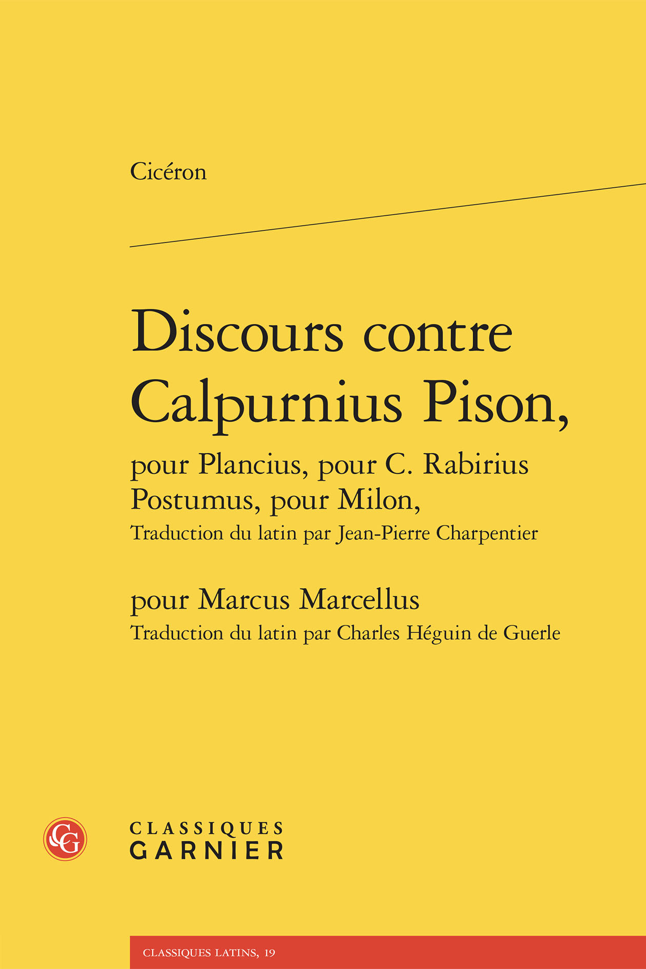 Discours contre Calpurnius Pison, pour Plancius, pour C. Rabirius Postumus, pour Milon, pour Marcus Marcellus