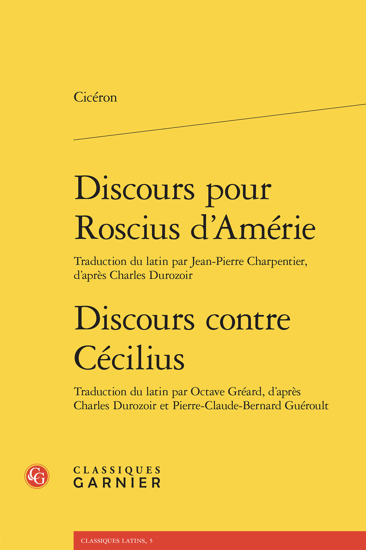 Discours pour Roscius d'Amérie, pour Publius Quintus, pour Q. Roscius le comédien. Discours contre Cécilius, première action contre Verrès, seconde action contre Verrès