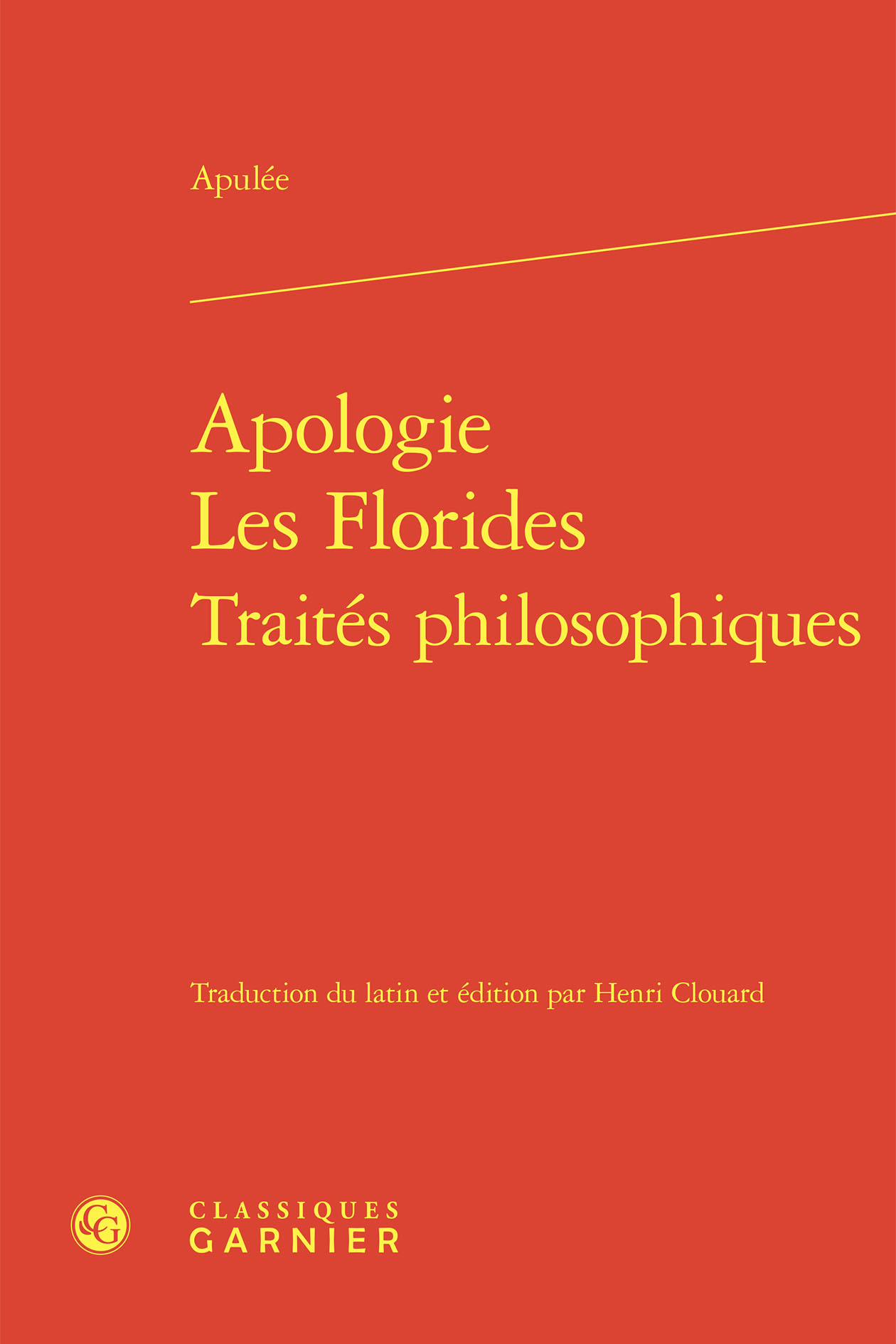 Apologie. Les Florides. Traités philosophiques