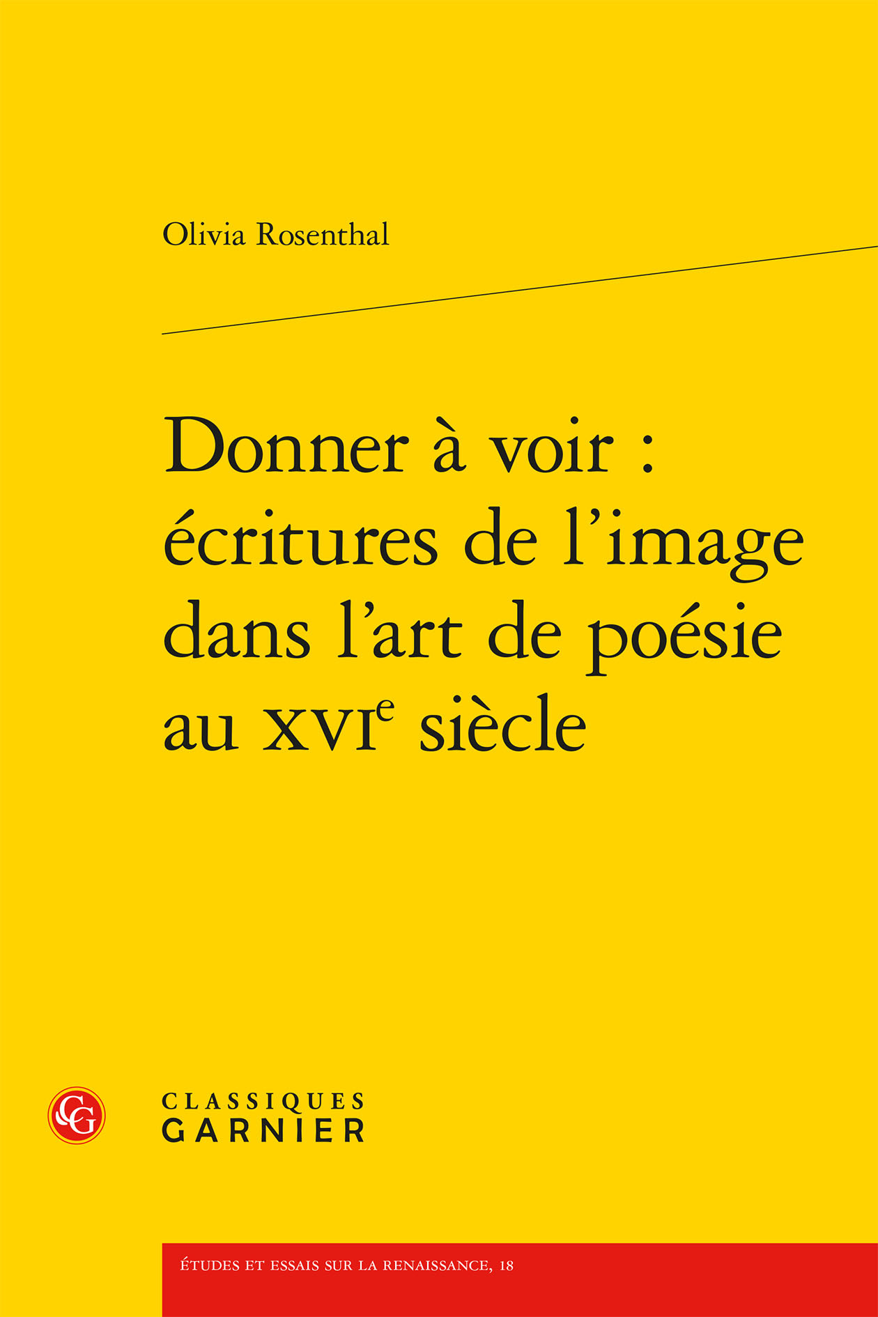 Donner à voir : écritures de l'image dans l'art de poésie au XVIe siècle