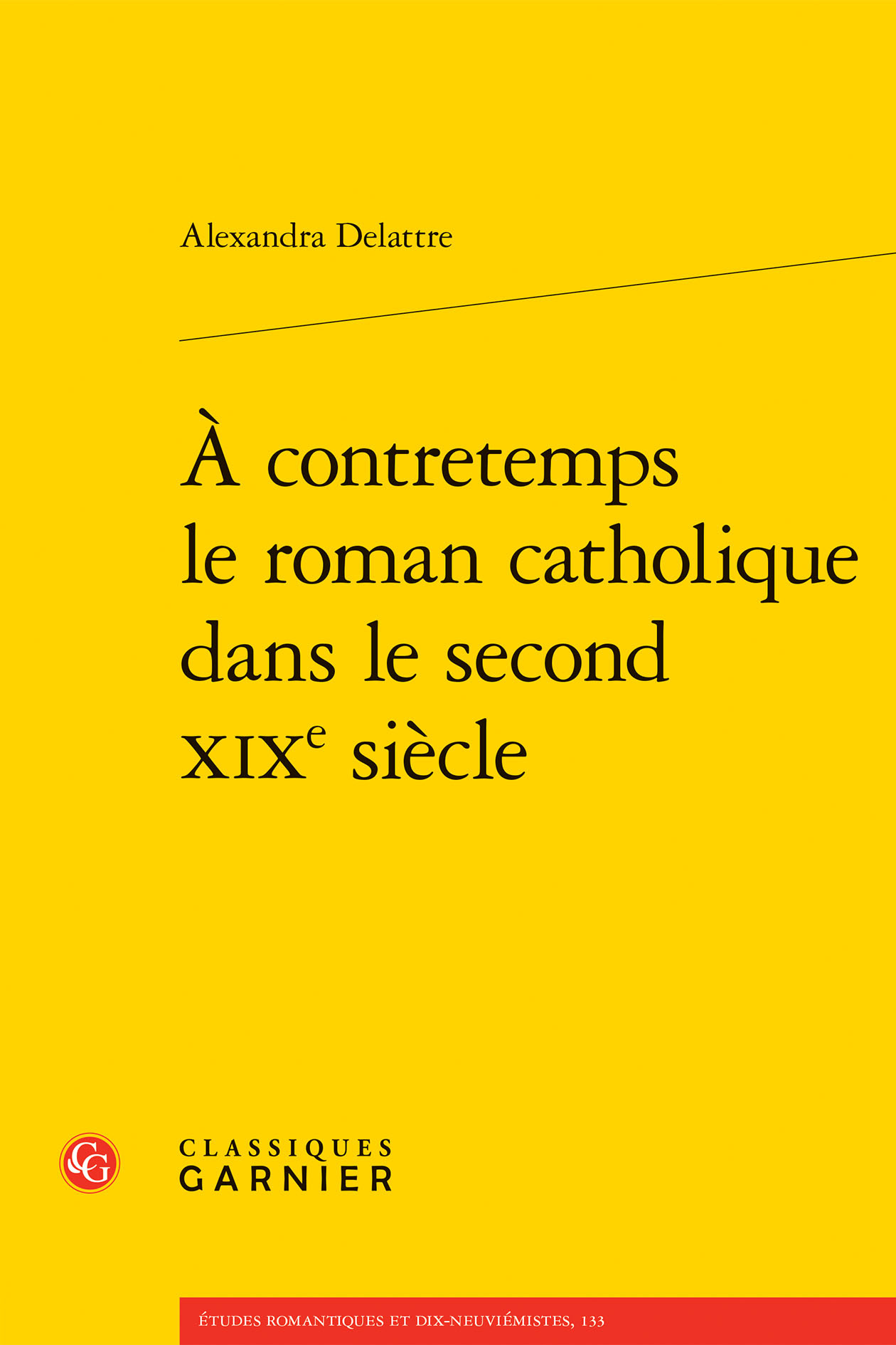 À contretemps le roman catholique dans le second XIXe siècle