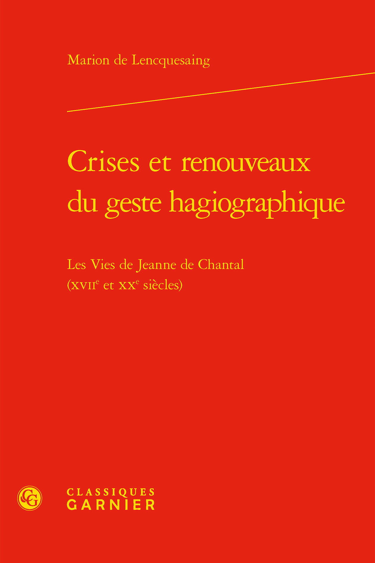 Crises et renouveaux du geste hagiographique