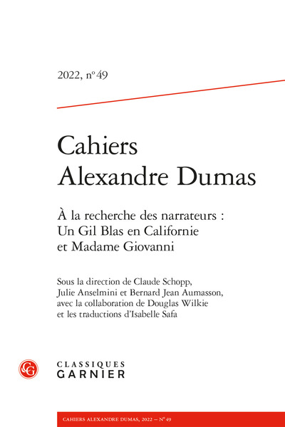 Cahiers alexandre dumas 2022, n  49 - a la recherche des narrateurs : un gil bla
