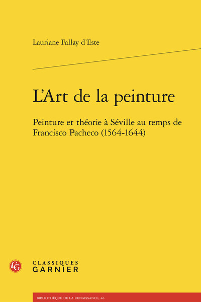 L'art de la peinture - peinture et théorie à séville au temps de francisco pache