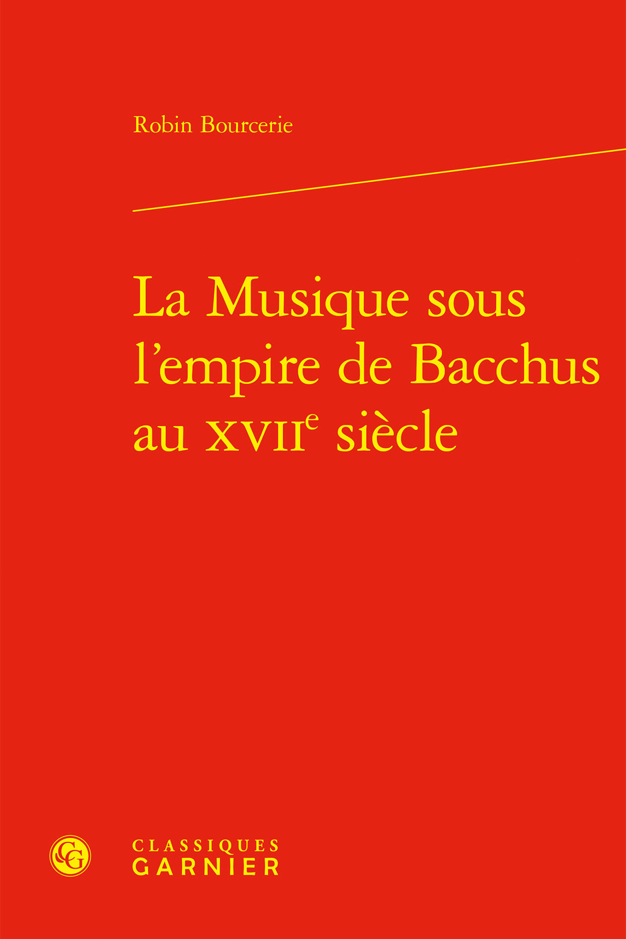 La Musique sous l'empire de Bacchus au XVIIe siècle