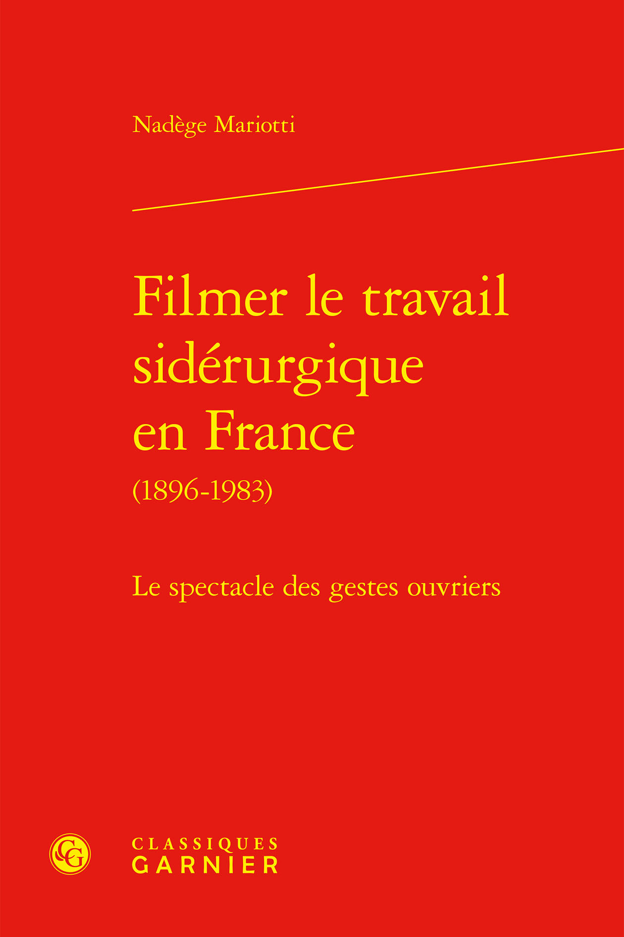 Filmer le travail sidérurgique en France