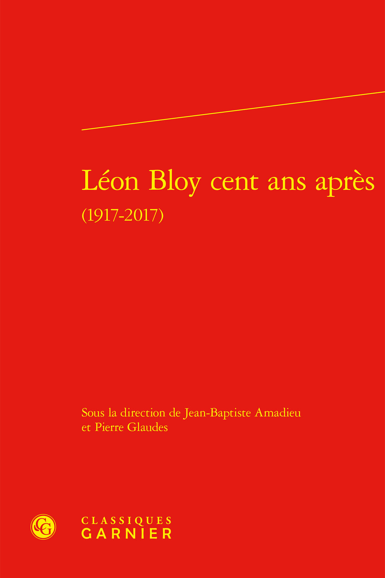 Léon Bloy cent ans après