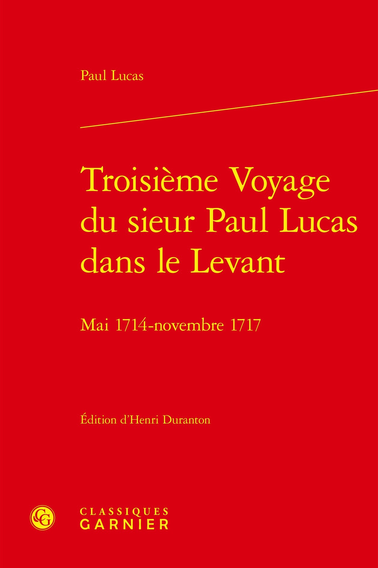 Troisième Voyage du sieur Paul Lucas dans le Levant