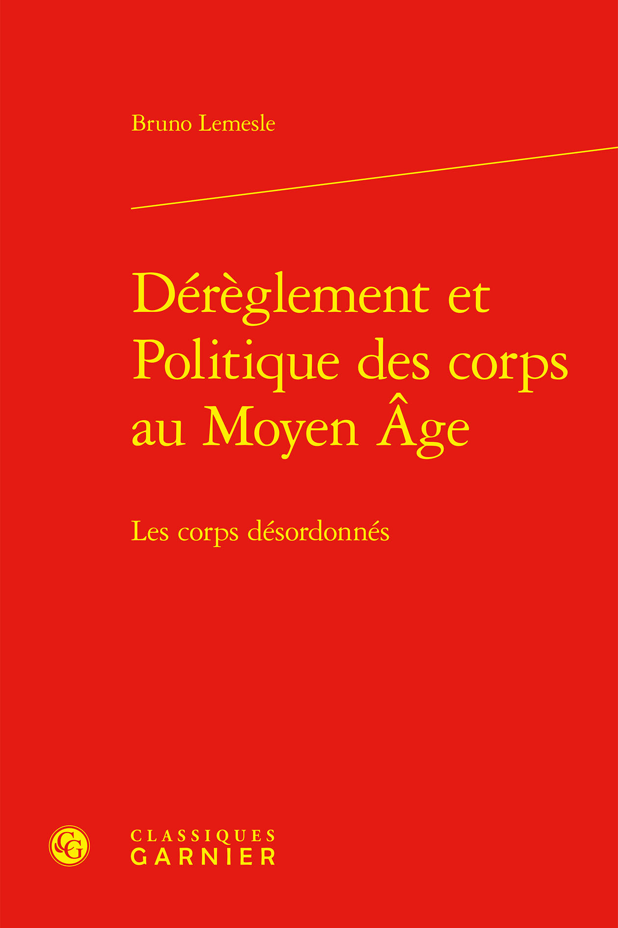 Dérèglement et Politique des corps au Moyen Âge