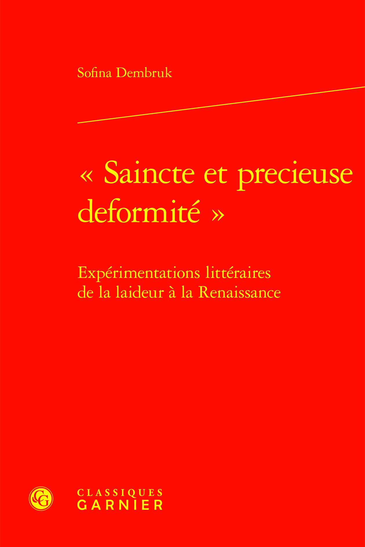 "Saincte et precieuse deformité"