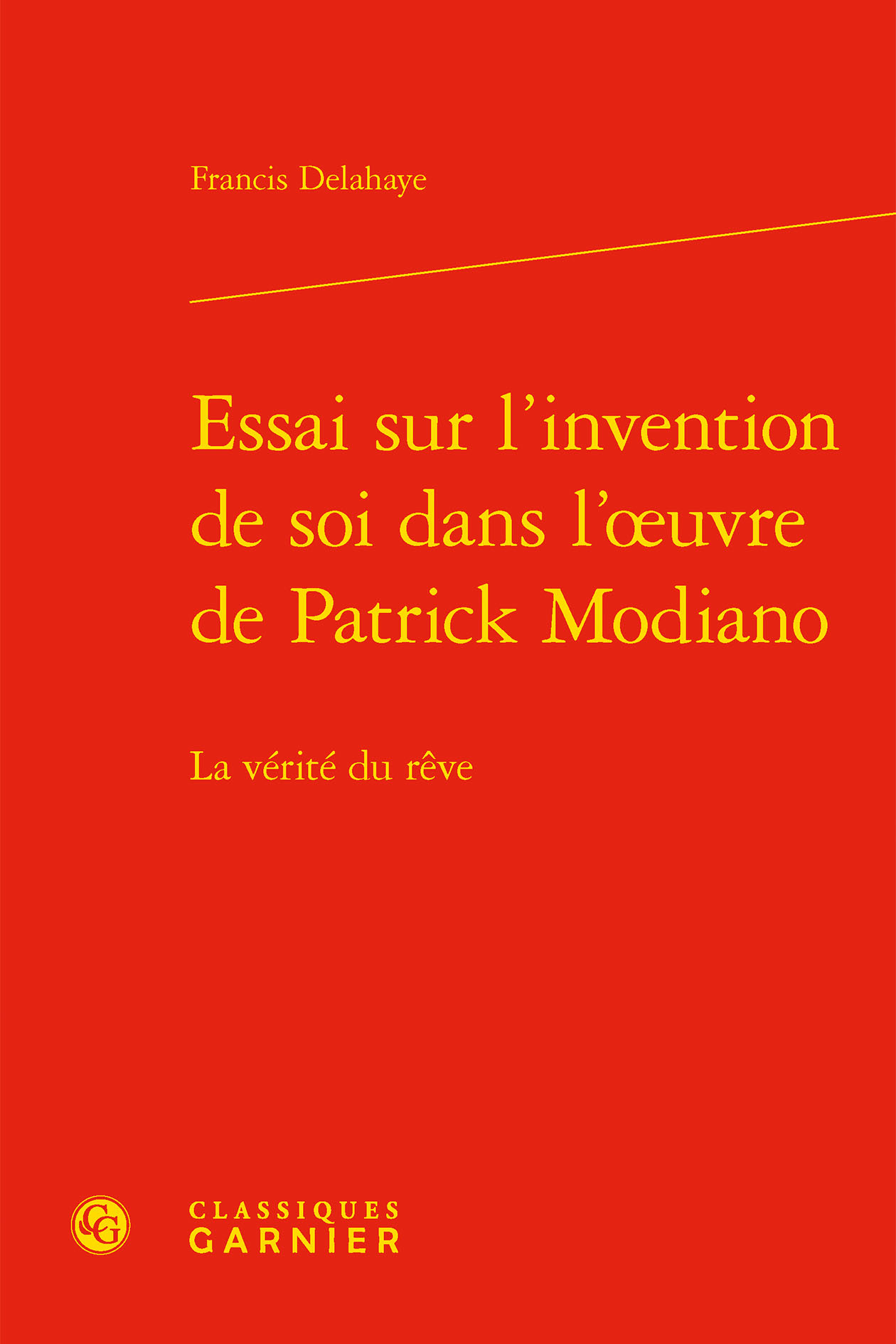 Essai sur l'invention de soi dans l'oeuvre de Patrick Modiano